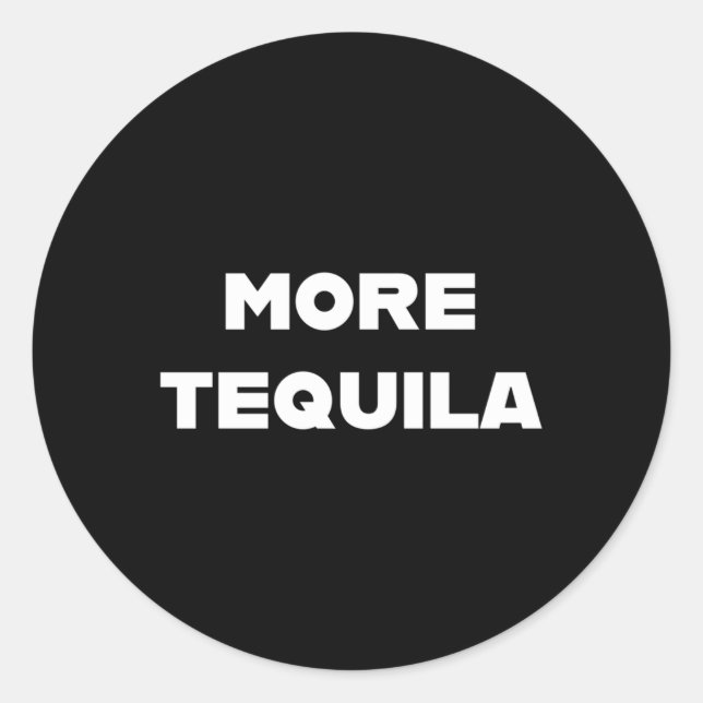 Mehr Tequila Runder Aufkleber (Vorderseite)