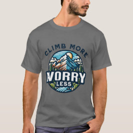 Mehr, weniger Besorgnis T-Shirt