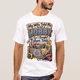 Mehr Werkzeuge Hobby T-Shirt