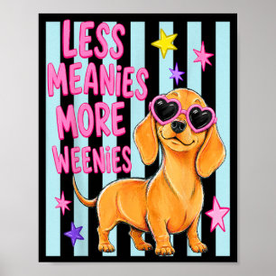 Mehr Wiener Weniger Gemeinheiten Süßer Dachshund-H Poster