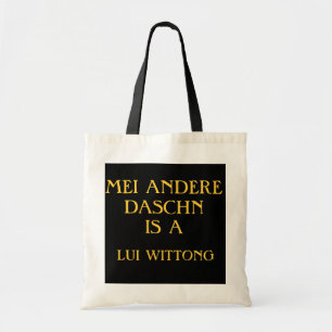 MEI ANDERE DASCHN IST EIN LUI WITTONG TRAGETASCHE