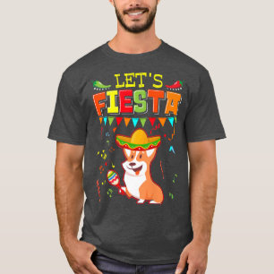 Meican Cinco De Mayo Fiestalets Fiesta Corgi810 T-Shirt