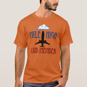 Meilen-hoher Vereinsmitglied T-Shirt