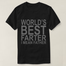 Meilleur Farter du monde je veux dire le T-shirt