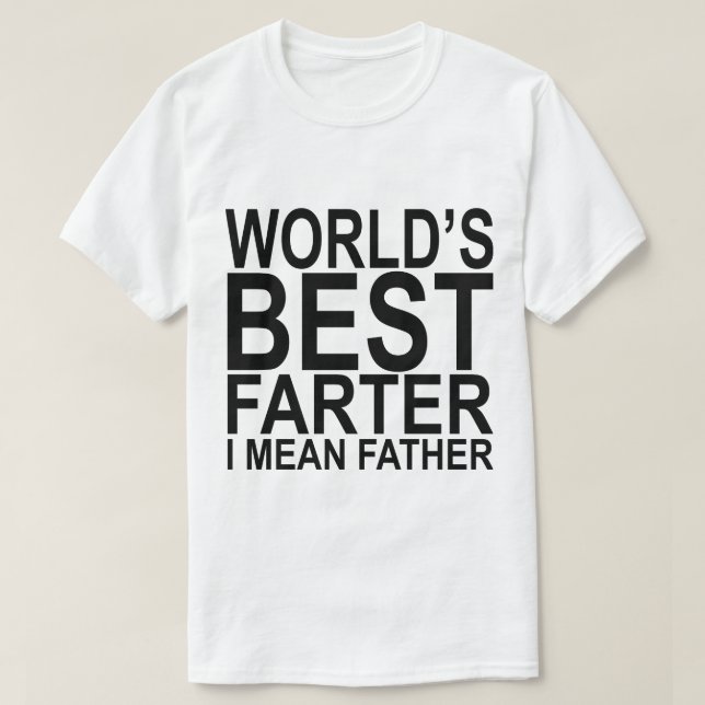 Meilleur Farter du monde je veux dire le T-shirt (Design devant)
