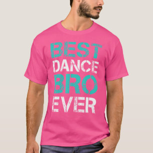 Meilleure Danse Bro Ever Chemise. Amusants T-shirt