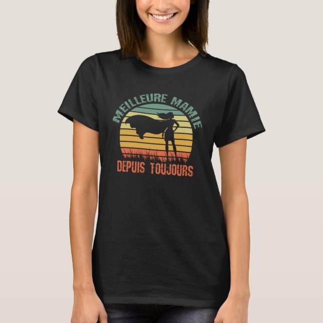 Meilleure Mamie Depuis Toujours Grand Mère Anniver T-Shirt (Vorderseite)