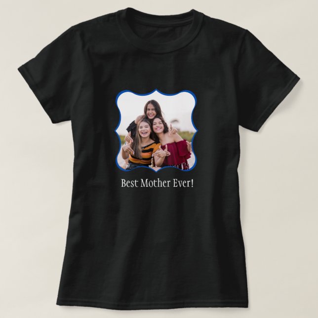 Meilleure Mère Jamais ! T-shirt personnalisé photo (Design devant)