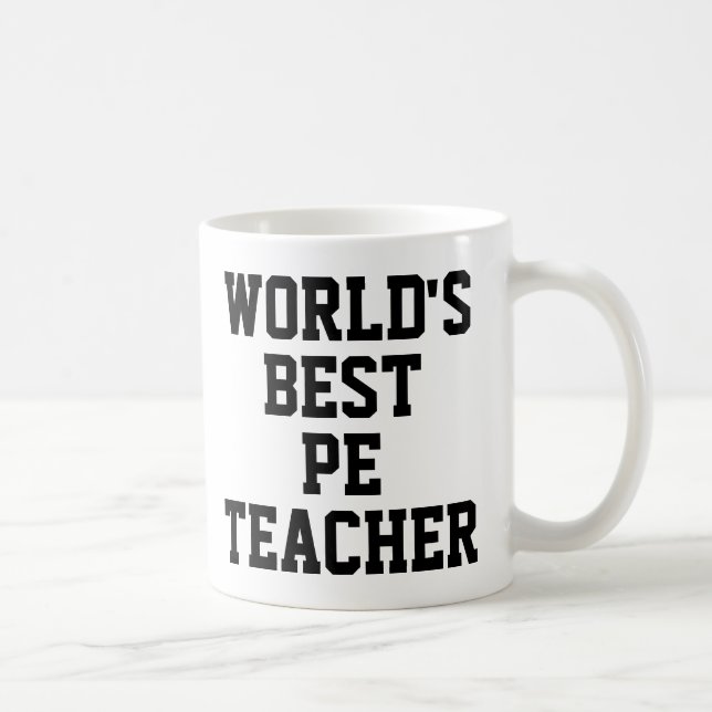 Meilleure Mug Cadeau Enseignant PE au monde (Droite)