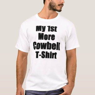 Mein 1. mehr Cowbell T T-Shirt
