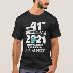 Mein 41. Geburtstag 2021, der Tag, an dem ich sozi T-Shirt