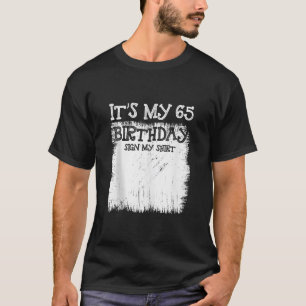 Mein 65. Geburtstagszeichen ist mein 65-jähriger T T-Shirt