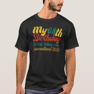 Mein 68. Geburtstag der eine, wo ich isoliert war T-Shirt