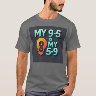 "Mein 9-5 ist mein 5-9" - Wo Leidenschaft auf Beru T-Shirt