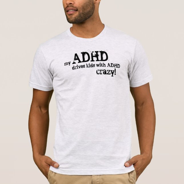 mein ADHD fährt Kinder mit verrücktem ADHD! T-Shirt (Vorderseite)
