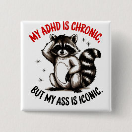 Mein ADHS ist chronisch, aber mein Hintern ist iko Button