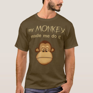 Mein Affe hat mich dazu gebracht, es lustig zu mac T-Shirt