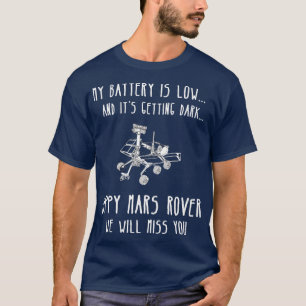 Mein Akku ist niedrig und die dunklen Mars werden  T-Shirt