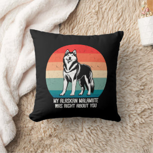 Mein Alaskan Malamute hatte recht, wenn es um dich Kissen