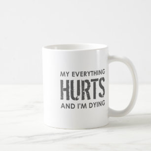 Mein Alles Tut Weh Und Ich Sterbe - Alles Tut Weh Kaffeetasse