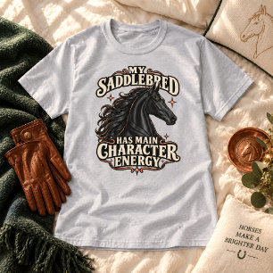 Mein American Saddlebred Hat Energie Als Hauptfigu T-Shirt