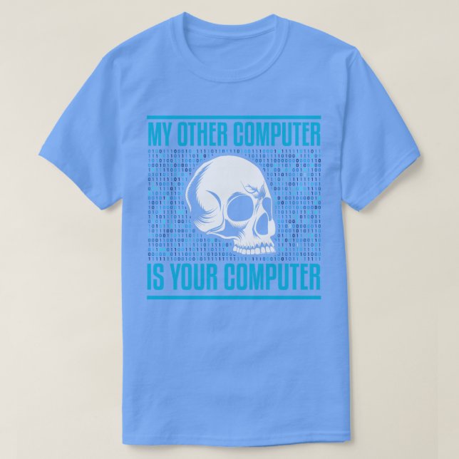 Mein anderer Computer ist das Hacken Ihres Compute T-Shirt (Design vorne)