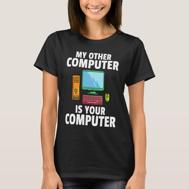 Mein anderer Computer ist Ihr Computer IT Tech Hac T-Shirt (Vorderseite)