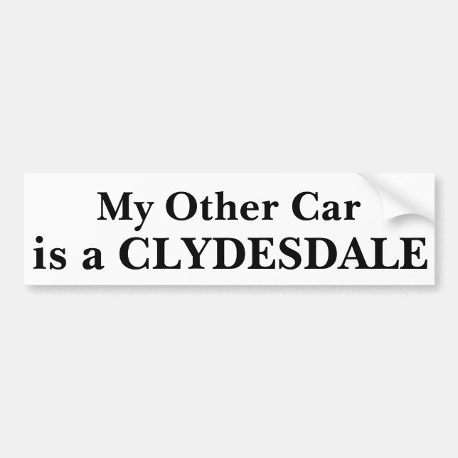 Mein anderes Auto ist ein Clydesdale Autoaufkleber (Vorne)