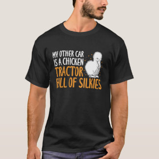 Mein anderes Auto ist ein Hühner-Traktor Silkie-Hu T-Shirt
