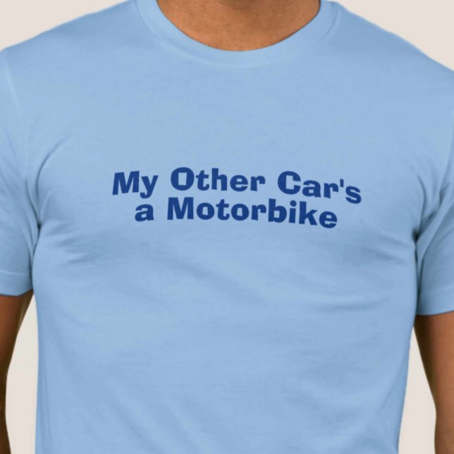 Mein anderes Auto ist ein Motorrad T-Shirt (Von Creator hochgeladen)