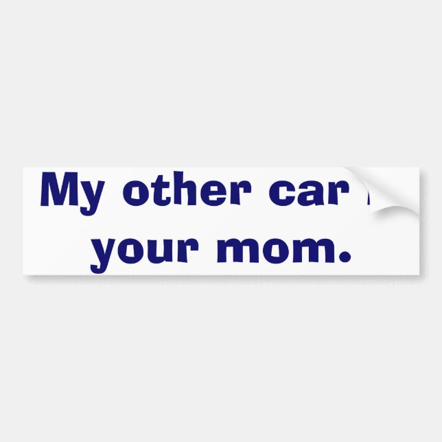 Mein anderes Auto ist Ihre Mama Autoaufkleber (Vorne)