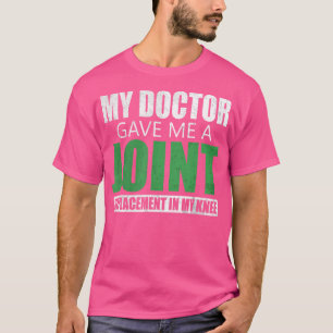 Mein Arzt gab mir einen gemeinsamen - lustigen Kni T-Shirt