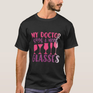 mein Arzt sagt, ich brauche eine Brille T-Shirt