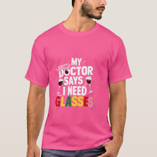 Mein Arzt sagt, ich brauche eine Brille — T-Shirt