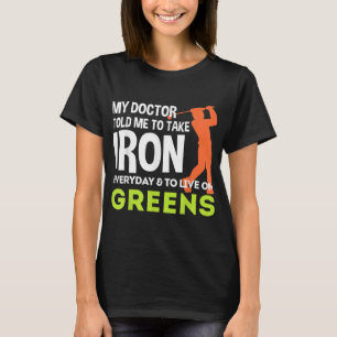 Mein Arzt sagte mir, ich nehme ironisches Golfgesc T-Shirt