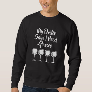 Mein Arzt schlägt Glass Wine vor Sweatshirt