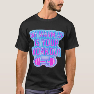 Mein Aufwärmen ist dein Workout Herren Gym T-Shirt