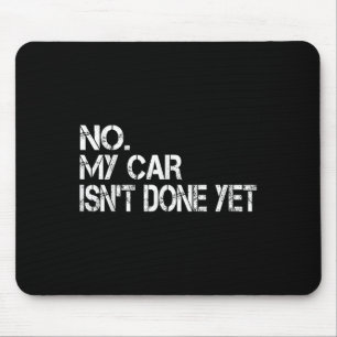 Mein Auto ist noch nicht fertig, aber lustig sarka Mousepad