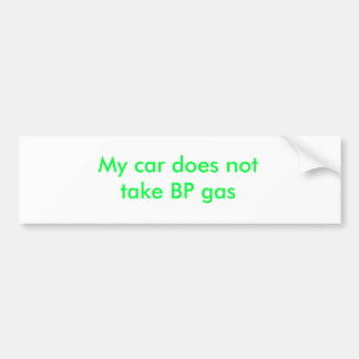 Mein Auto nimmt nicht BP gasen Autoaufkleber