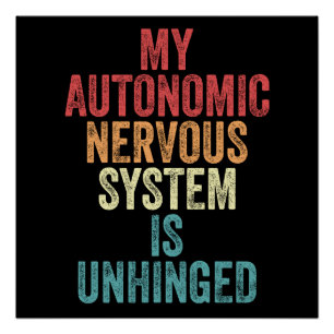 Mein autonomes Nervensystem ist entgleist Geschenk Poster