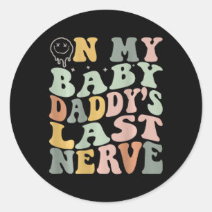 Mein Baby Papa ist der letzte Nerv Runder Aufkleber