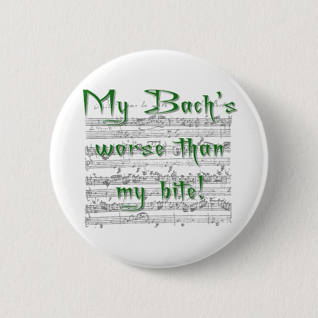 Mein Bach ist schlimmer als mein Biss! Button (Vorderseite)
