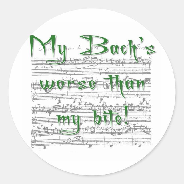 Mein Bach ist schlimmer als mein Biss! Runder Aufkleber (Vorderseite)