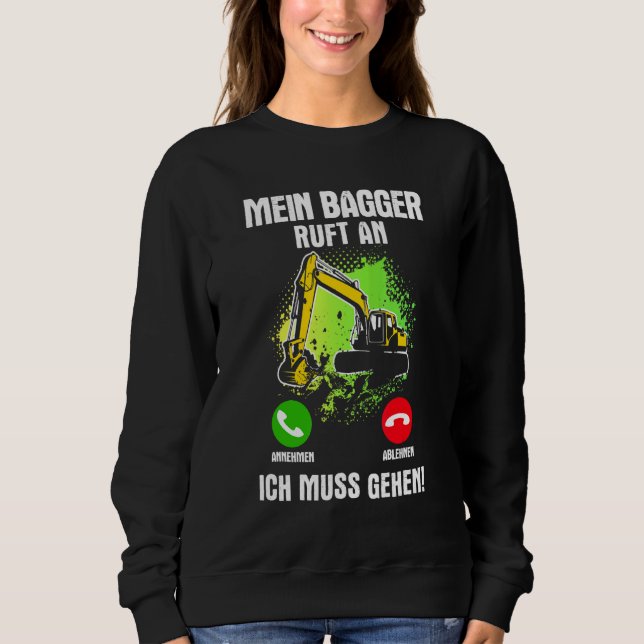 Mein Bagger nennt den Baggerfahrer Gu Sweatshirt (Vorderseite)