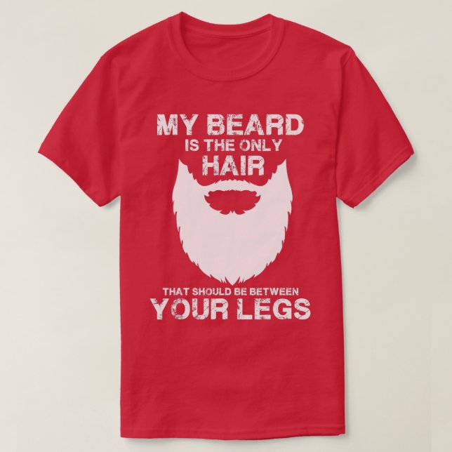 Mein Bart, der einzige Hair, der zwischen deinem L T-Shirt (Design vorne)
