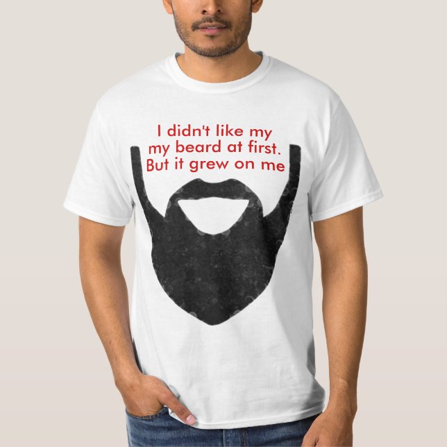 Mein Bart wuchs auf mir T-Shirt (Vorderseite)