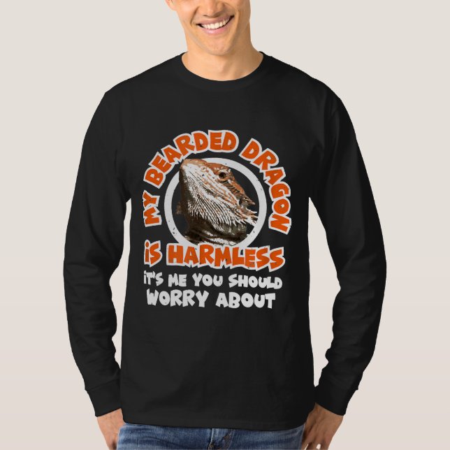 Mein bärtiger Drache ist harmlos für mich, du mach T-Shirt (Vorderseite)
