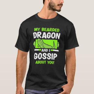 Mein bärtiger Drache und ich tratschen über dich T-Shirt
