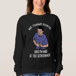Mein Bauch Tut Weh Und Ich Bin Wütend Auf Die Regi Sweatshirt