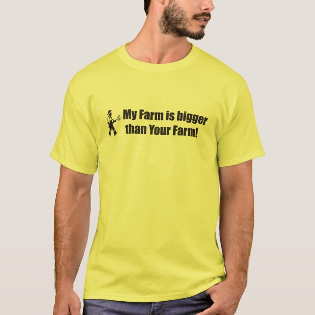 Mein Bauernhof ist größer als Ihr Bauernhof!! T-Shirt (Vorderseite)